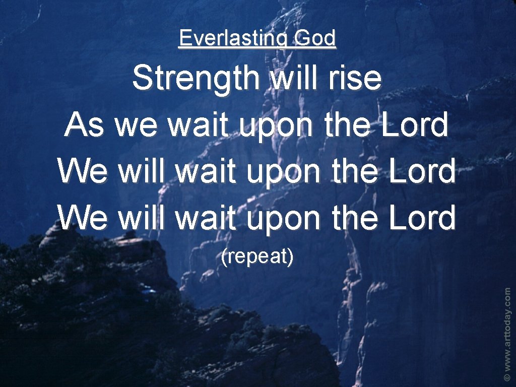 Everlasting God Strength will rise As we wait upon the Lord We will wait