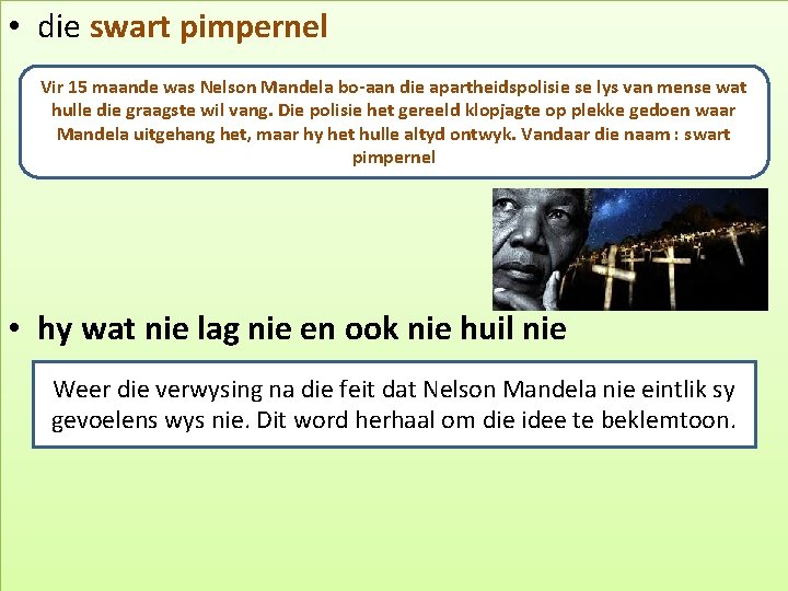  • die swart pimpernel Vir 15 maande was Nelson Mandela bo-aan die apartheidspolisie