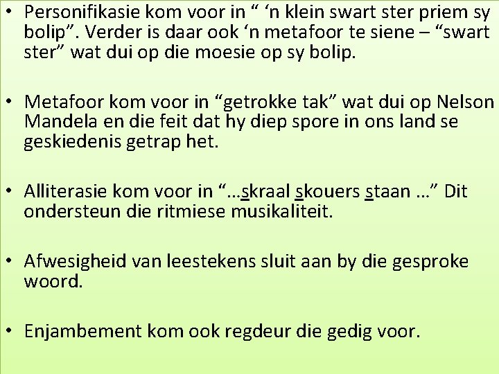  • Personifikasie kom voor in “ ‘n klein swart ster priem sy bolip”.