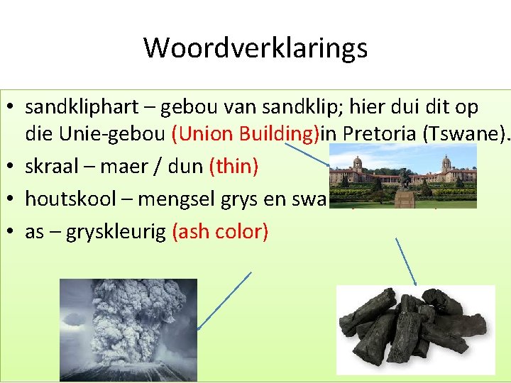 Woordverklarings • sandkliphart – gebou van sandklip; hier dui dit op die Unie-gebou (Union