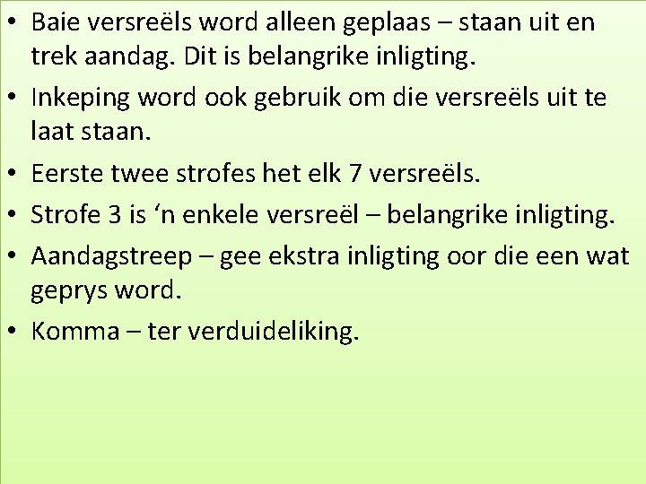  • Baie versreëls word alleen geplaas – staan uit en trek aandag. Dit