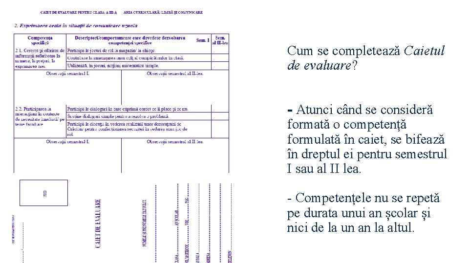 Cum se completează Caietul de evaluare? - Atunci când se consideră formată o competență