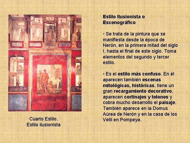 Estilo Ilusionista o Escenográfico • Se trata de la pintura que se manifiesta desde Estilo Ilusionista o Escenográfico • Se trata de la pintura que se manifiesta desde