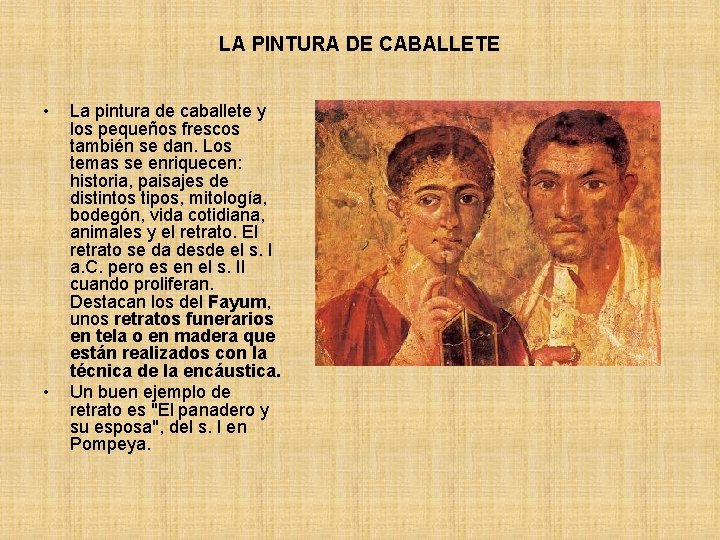 LA PINTURA DE CABALLETE • • La pintura de caballete y los pequeños frescos LA PINTURA DE CABALLETE • • La pintura de caballete y los pequeños frescos