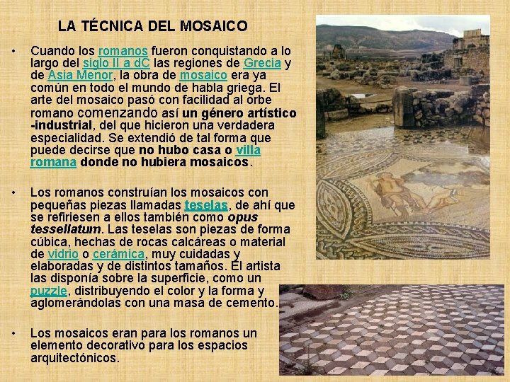 LA TÉCNICA DEL MOSAICO • Cuando los romanos fueron conquistando a lo largo del LA TÉCNICA DEL MOSAICO • Cuando los romanos fueron conquistando a lo largo del