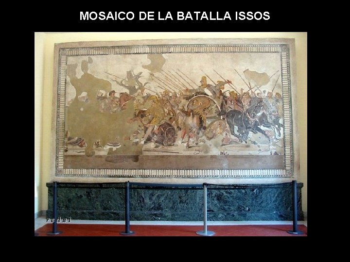 MOSAICO DE LA BATALLA ISSOS MOSAICO DE LA BATALLA ISSOS