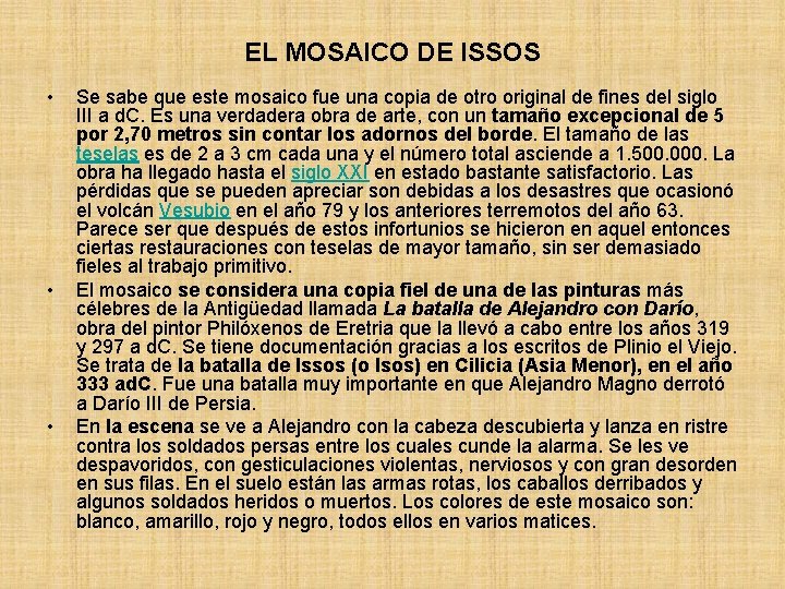 EL MOSAICO DE ISSOS • • • Se sabe que este mosaico fue una EL MOSAICO DE ISSOS • • • Se sabe que este mosaico fue una