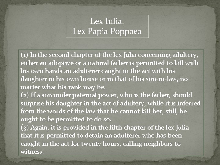 Lex Iulia, Lex Papia Poppaea (1) In the second chapter of the lex Julia