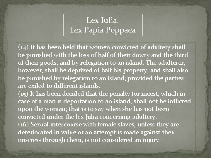 Lex Iulia, Lex Papia Poppaea (14) It has been held that women convicted of