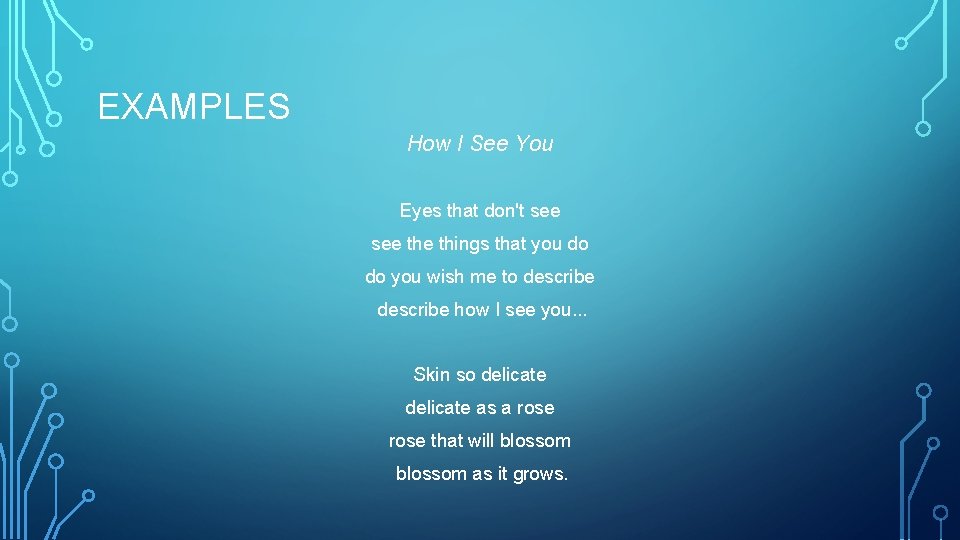 EXAMPLES How I See You Eyes that don't see the things that you do