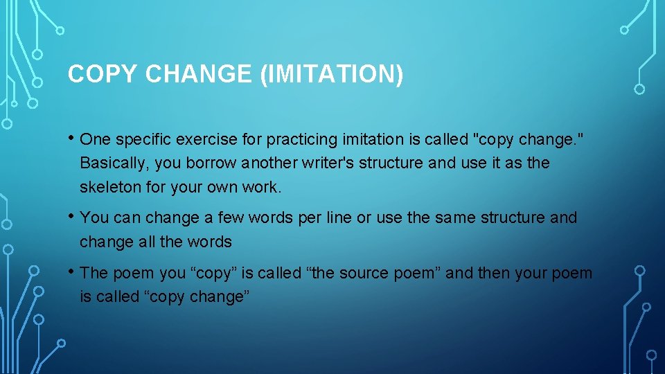 COPY CHANGE (IMITATION) • One specific exercise for practicing imitation is called "copy change.