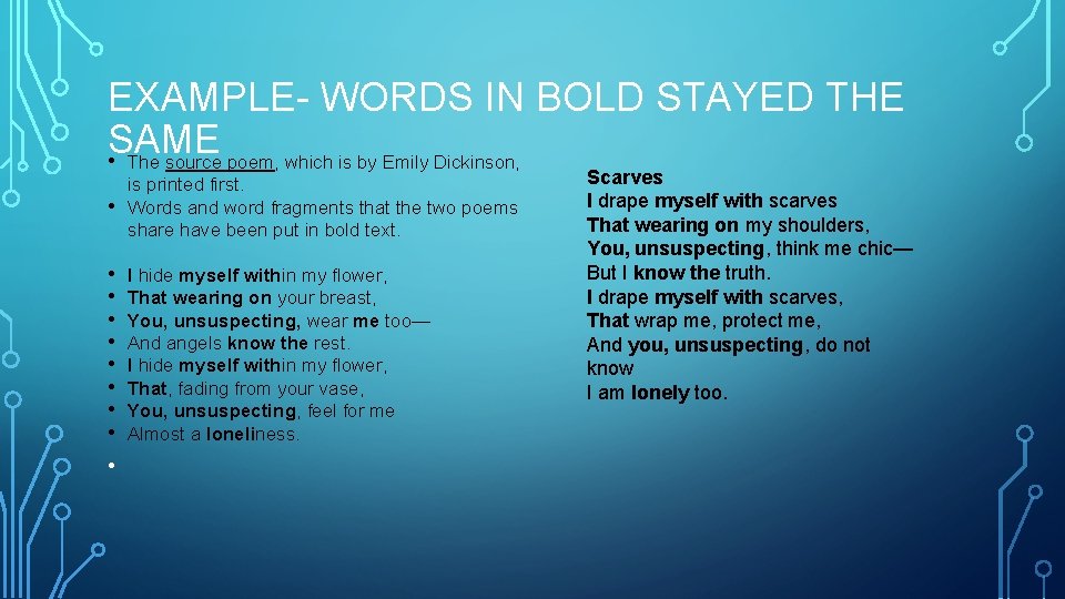 EXAMPLE- WORDS IN BOLD STAYED THE SAME • The source poem, which is by