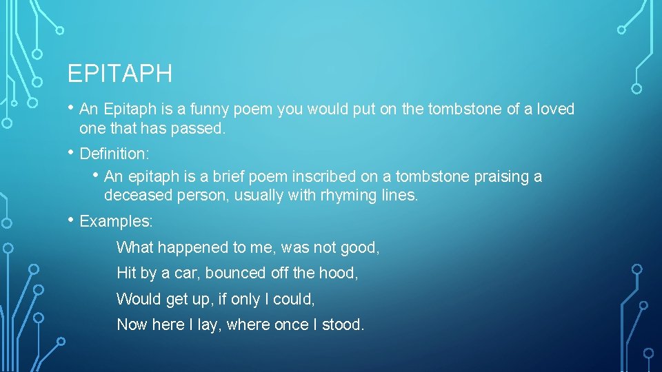 EPITAPH • An Epitaph is a funny poem you would put on the tombstone