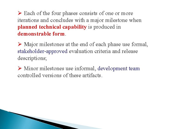  Each of the four phases consists of one or more iterations and concludes