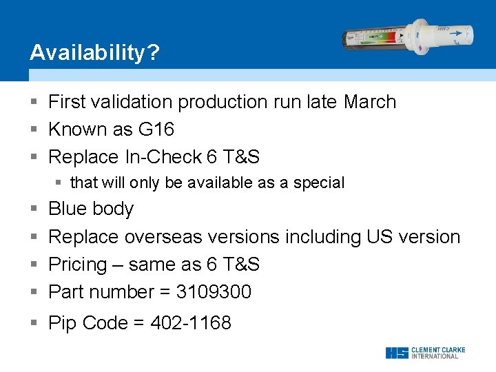 • Availability? Put your key visual here § First validation production run late • Availability? Put your key visual here § First validation production run late
