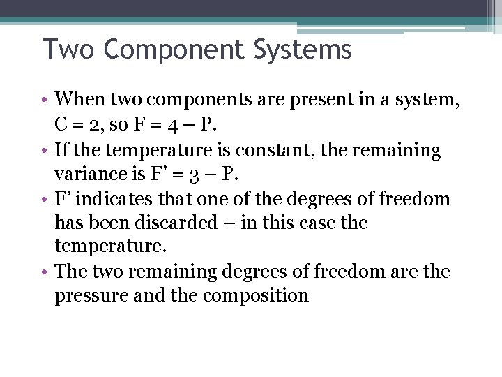 Two Component Systems • When two components are present in a system, C =