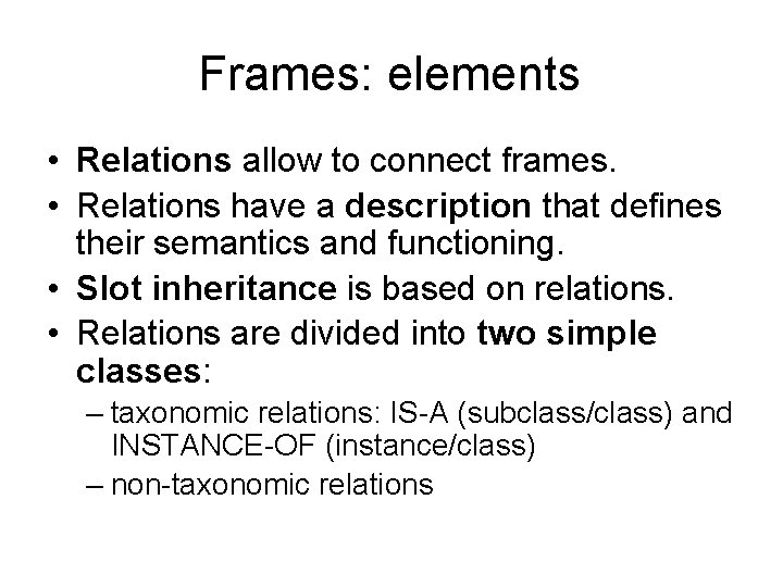 Frames: elements • Relations allow to connect frames. • Relations have a description that