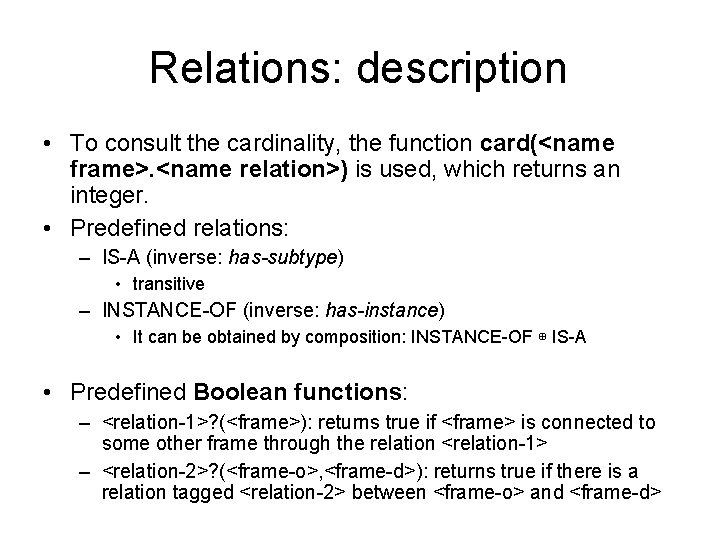 Relations: description • To consult the cardinality, the function card(<name frame>. <name relation>) is