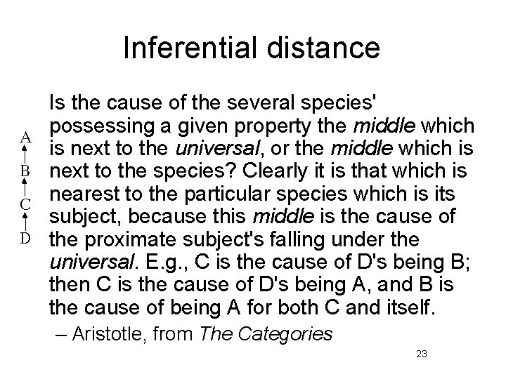 Inferential distance Is the cause of the several species' possessing a given property the