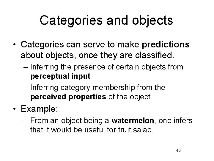 Categories and objects • Categories can serve to make predictions about objects, once they