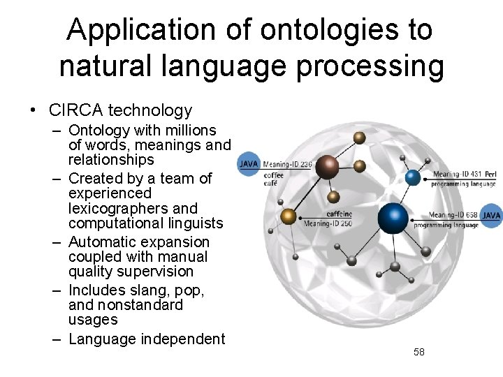 Application of ontologies to natural language processing • CIRCA technology – Ontology with millions