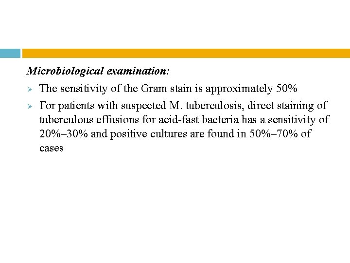 Microbiological examination: Ø The sensitivity of the Gram stain is approximately 50% Ø For Microbiological examination: Ø The sensitivity of the Gram stain is approximately 50% Ø For