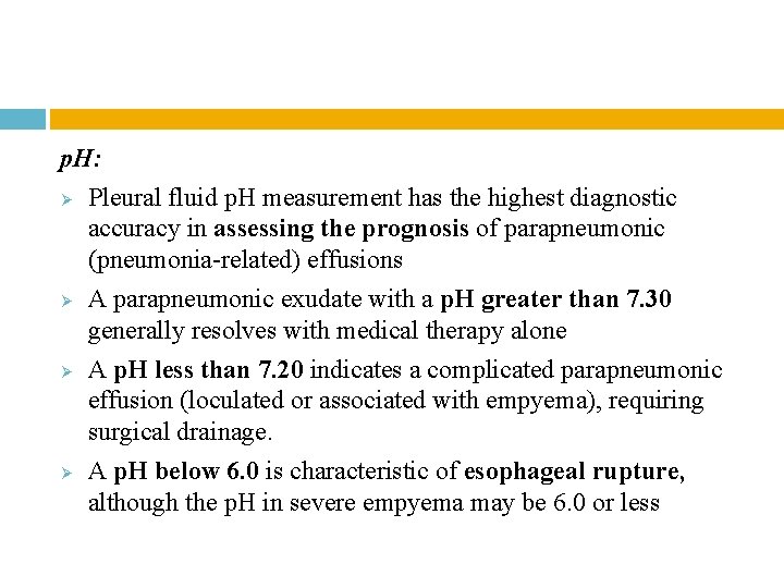 p. H: Ø Pleural fluid p. H measurement has the highest diagnostic accuracy in