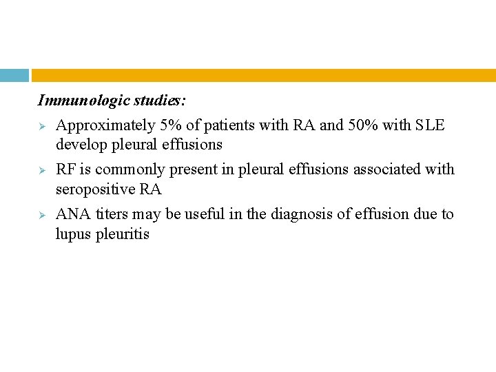 Immunologic studies: Ø Approximately 5% of patients with RA and 50% with SLE develop Immunologic studies: Ø Approximately 5% of patients with RA and 50% with SLE develop
