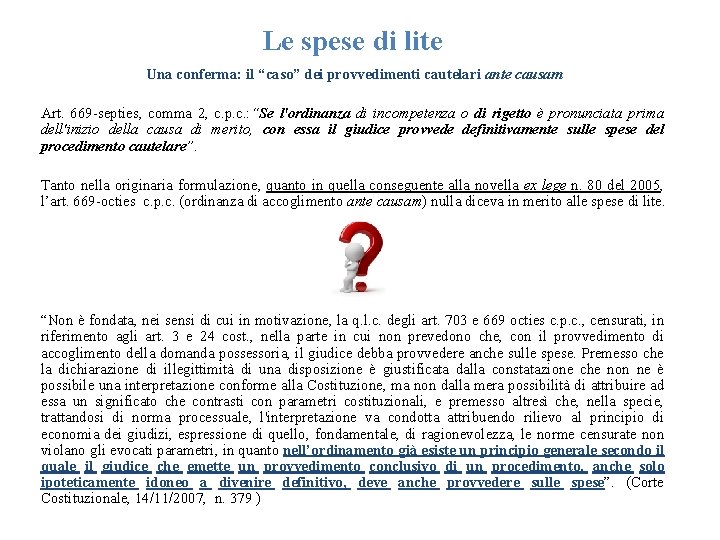 Le spese di lite Una conferma: il “caso” dei provvedimenti cautelari ante causam Art.