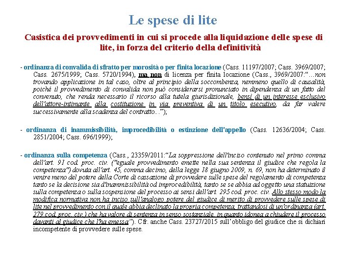 Le spese di lite Casistica dei provvedimenti in cui si procede alla liquidazione delle