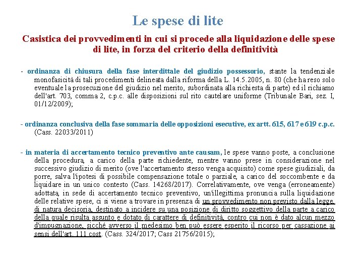 Le spese di lite Casistica dei provvedimenti in cui si procede alla liquidazione delle