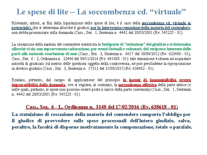 Le spese di lite – La soccombenza cd. “virtuale” Rilevante, altresì, ai fini della