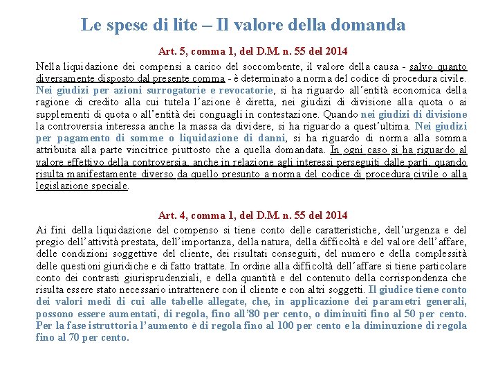 Le spese di lite – Il valore della domanda Art. 5, comma 1, del