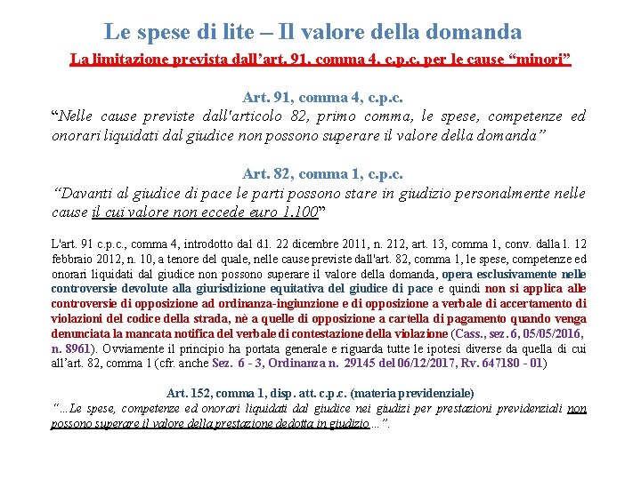 Le spese di lite – Il valore della domanda La limitazione prevista dall’art. 91,