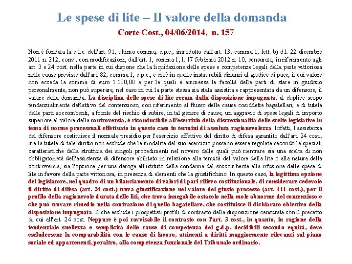 Le spese di lite – Il valore della domanda Corte Cost. , 04/06/2014, n.