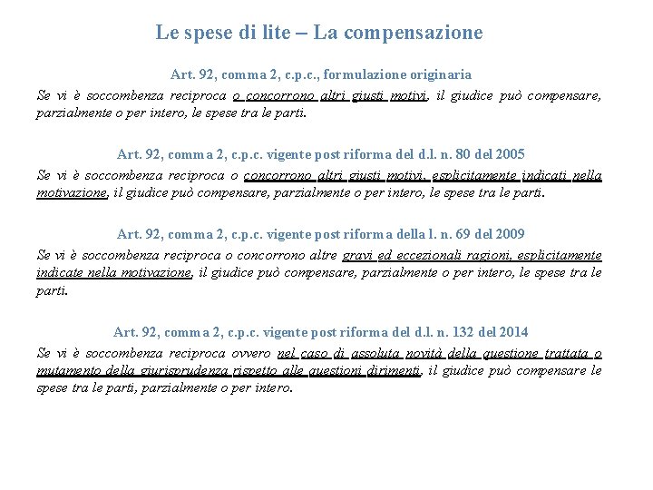 Le spese di lite – La compensazione Art. 92, comma 2, c. p. c.