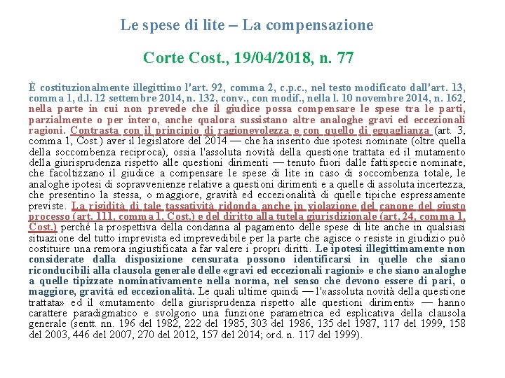Le spese di lite – La compensazione Corte Cost. , 19/04/2018, n. 77 È Le spese di lite – La compensazione Corte Cost. , 19/04/2018, n. 77 È