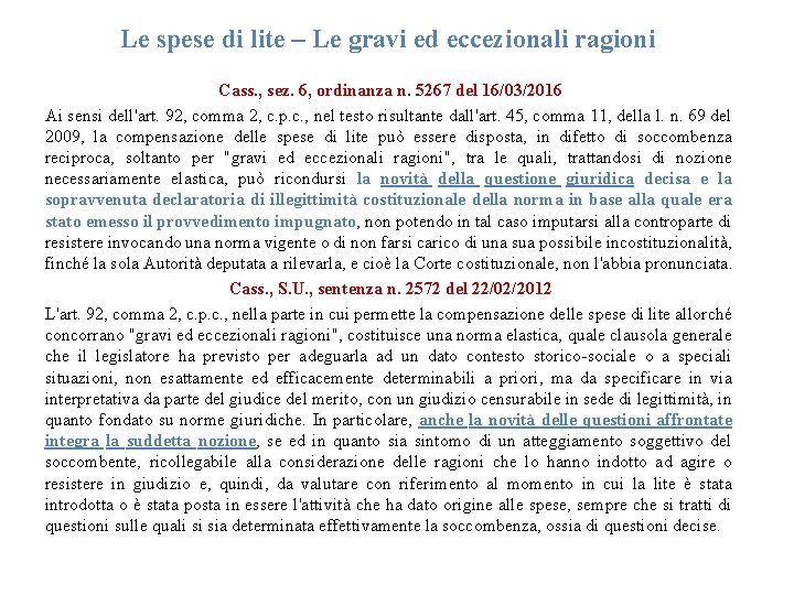 Le spese di lite – Le gravi ed eccezionali ragioni Cass. , sez. 6,