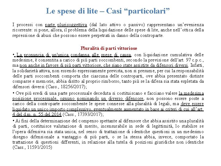 Le spese di lite – Casi “particolari” I processi con parte plurisoggettiva (dal lato