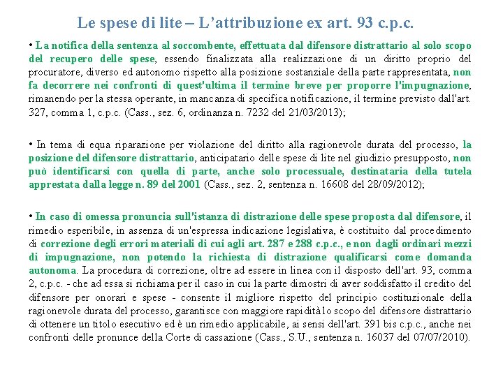 Le spese di lite – L’attribuzione ex art. 93 c. p. c. • La