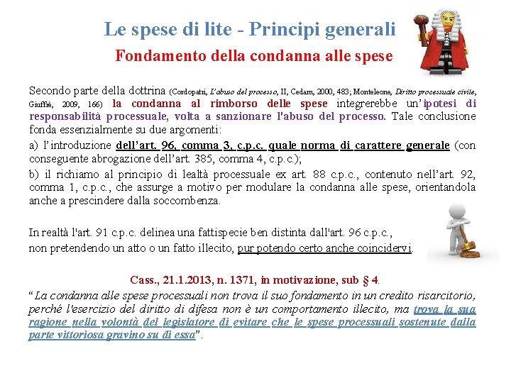 Le spese di lite - Principi generali Fondamento della condanna alle spese Secondo parte