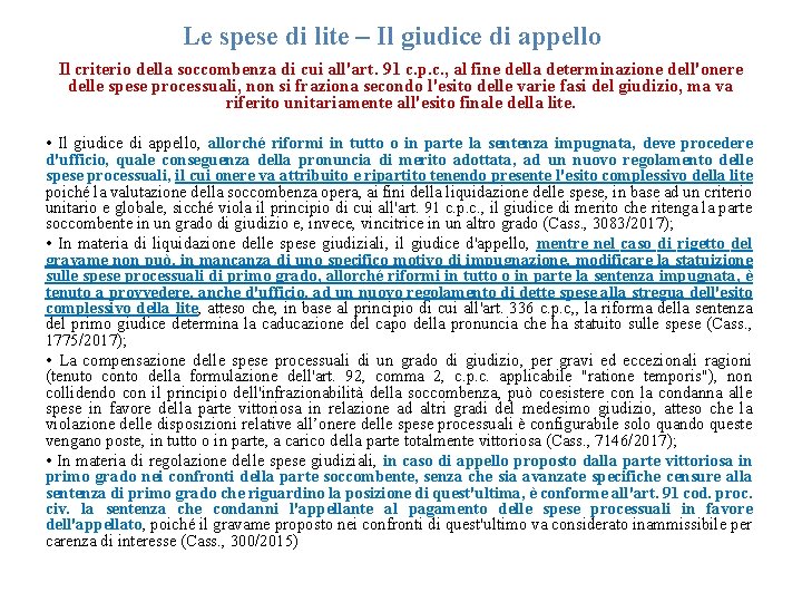 Le spese di lite – Il giudice di appello Il criterio della soccombenza di