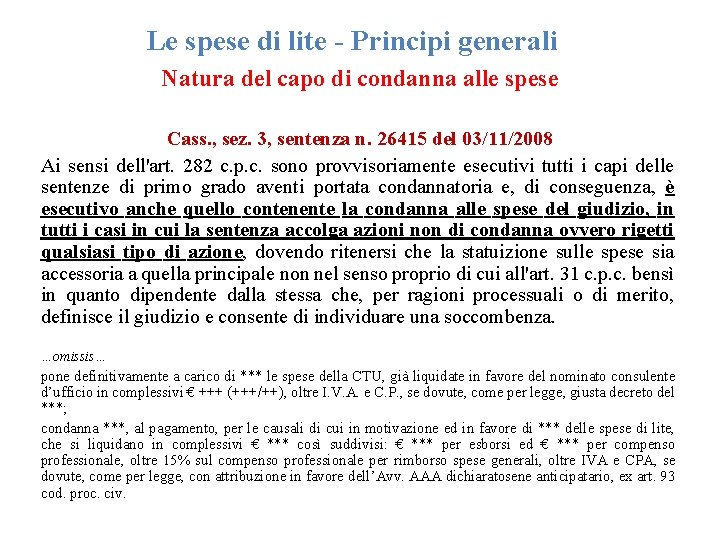 Le spese di lite - Principi generali Natura del capo di condanna alle spese