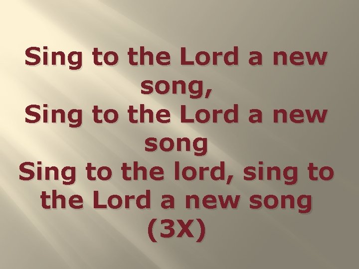 Sing to the Lord a new song, Sing to the Lord a new song