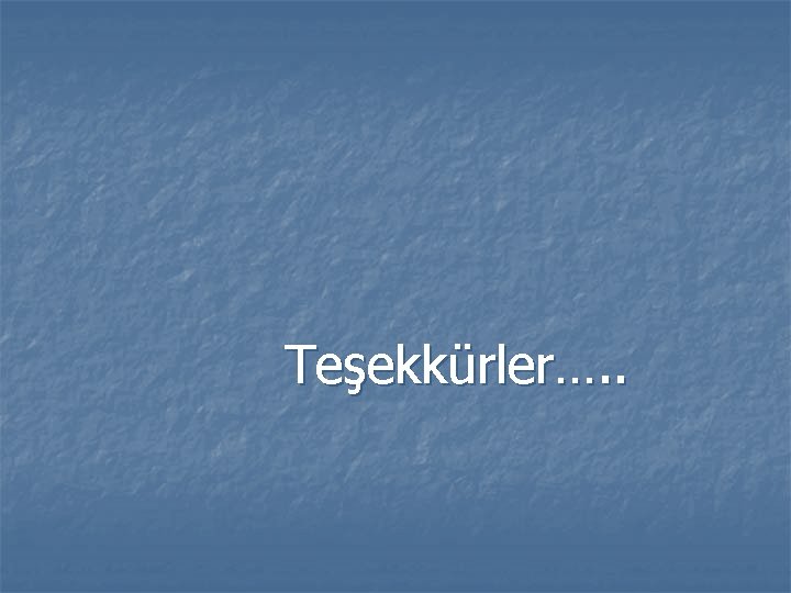Teşekkürler…. . Teşekkürler…. .