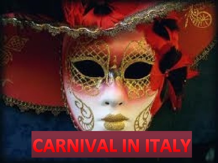 CARNIVAL IN ITALY 