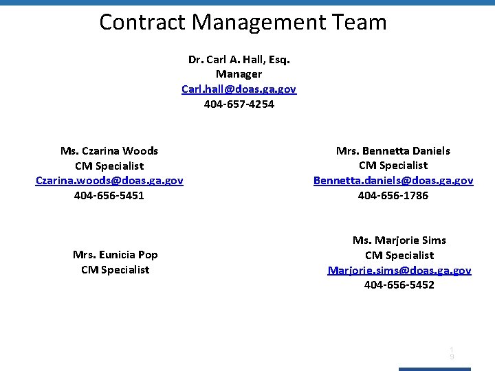 Contract Management Team Dr. Carl A. Hall, Esq. Manager Carl. hall@doas. ga. gov 404