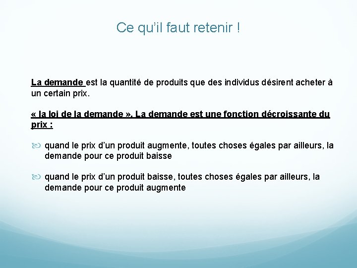 Ce qu’il faut retenir ! La demande est la quantité de produits que des Ce qu’il faut retenir ! La demande est la quantité de produits que des