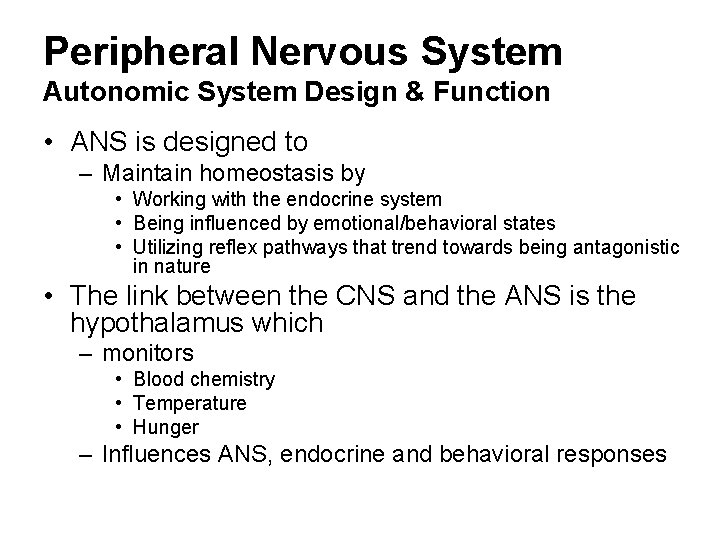 Peripheral Nervous System Autonomic System Design & Function • ANS is designed to –