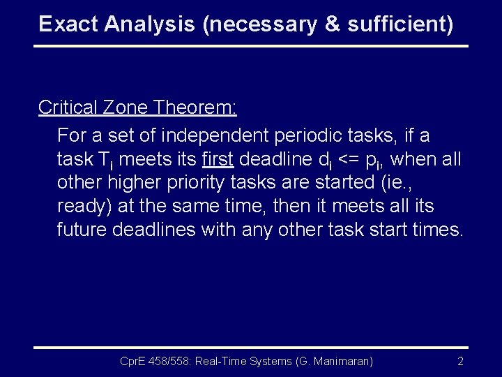 Exact Analysis (necessary & sufficient) Critical Zone Theorem: For a set of independent periodic